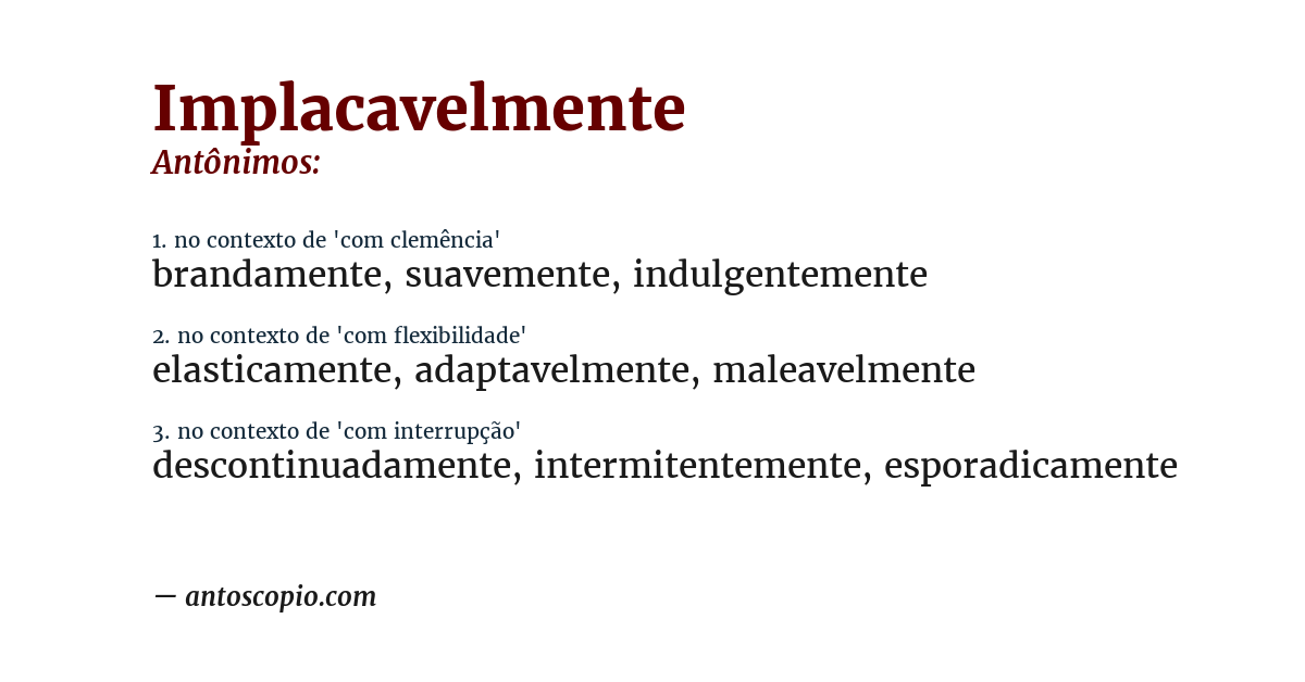 Antônimo de implacavelmente