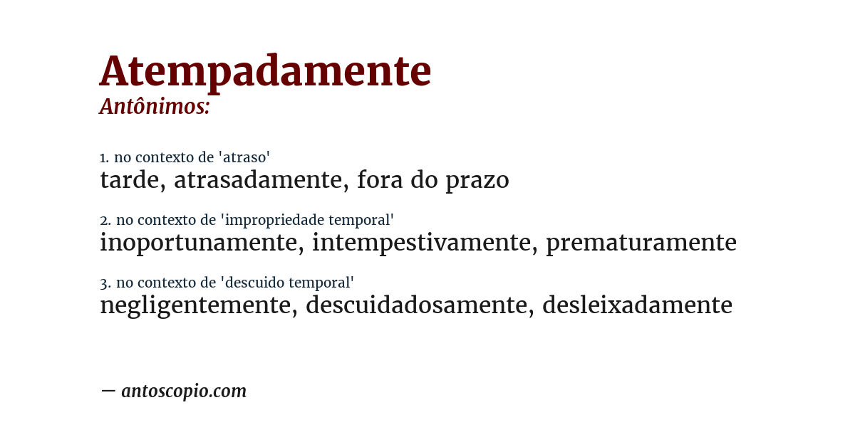 Antônimo de atempadamente