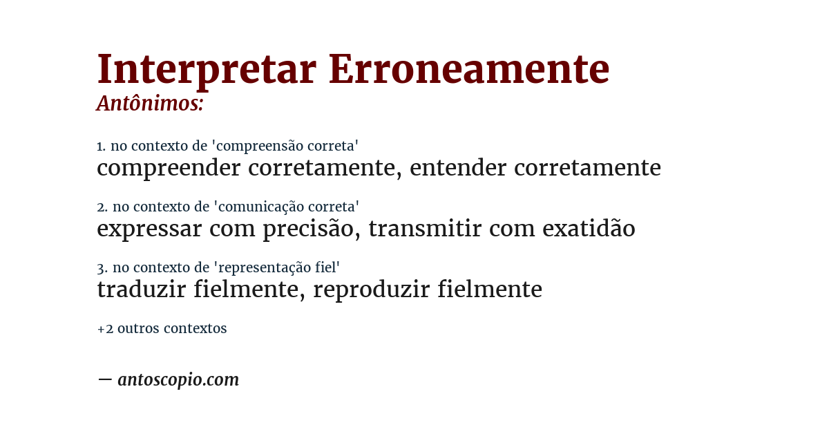 Antônimo de interpretar erroneamente