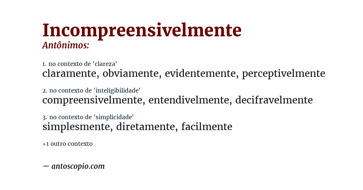 Antônimo de incompreensivelmente