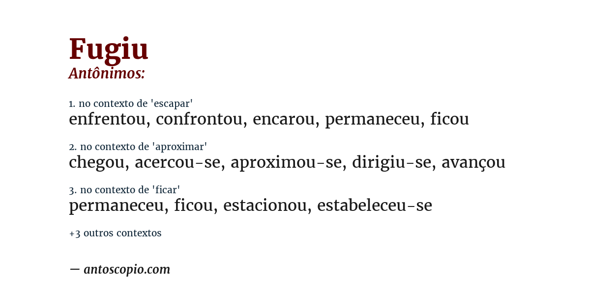 Antônimo de fugiu