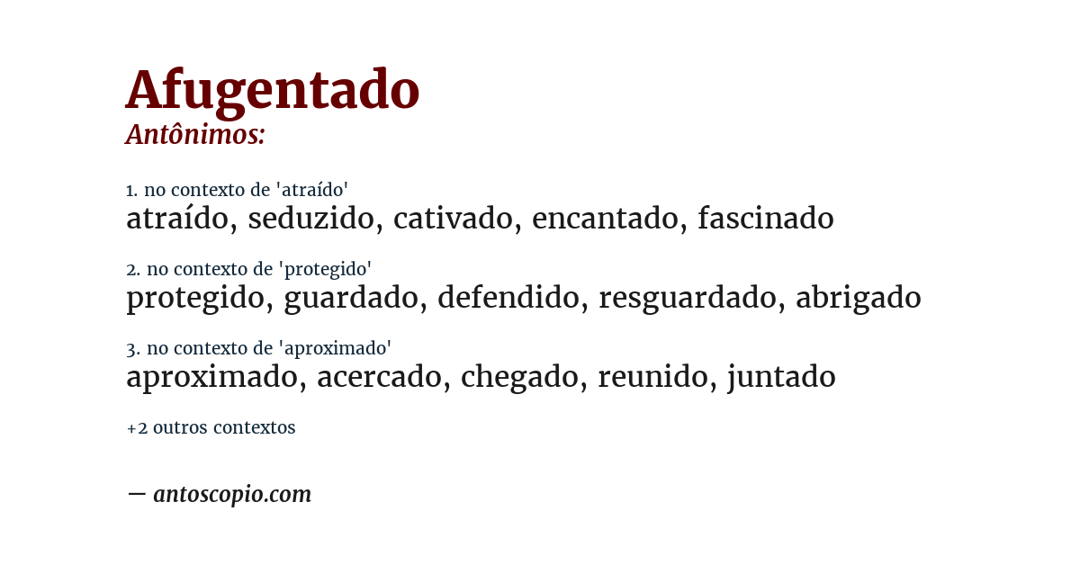 Antônimo de afugentado