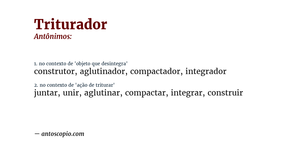 Antônimo de triturador