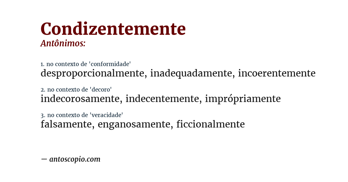 Antônimo de condizentemente
