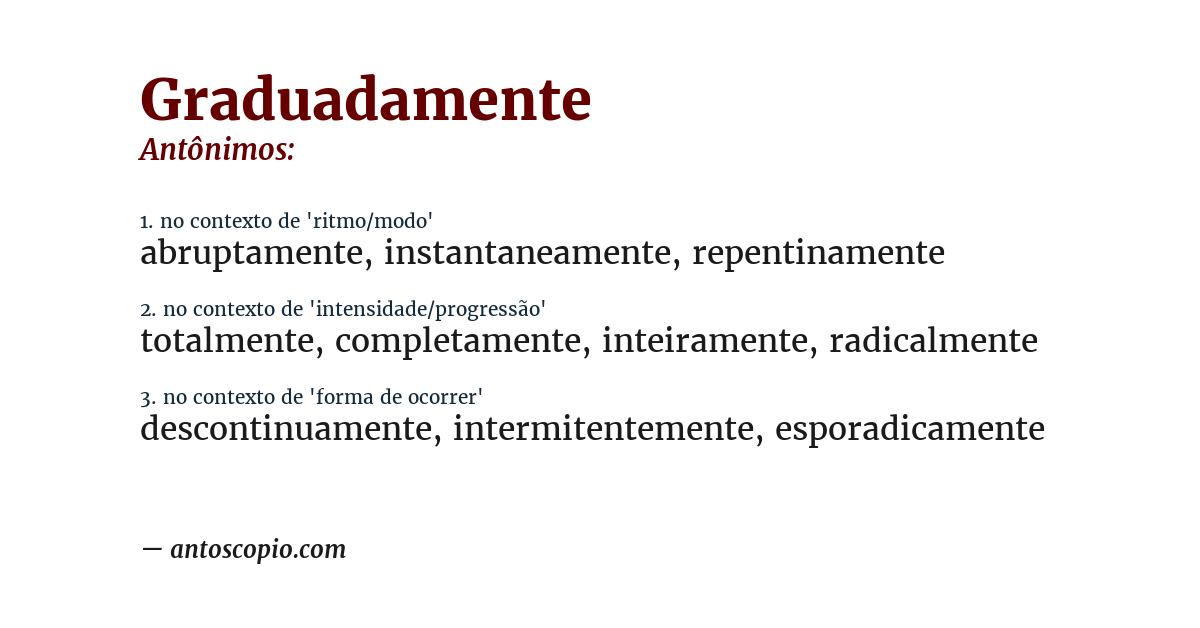 Antônimo de graduadamente