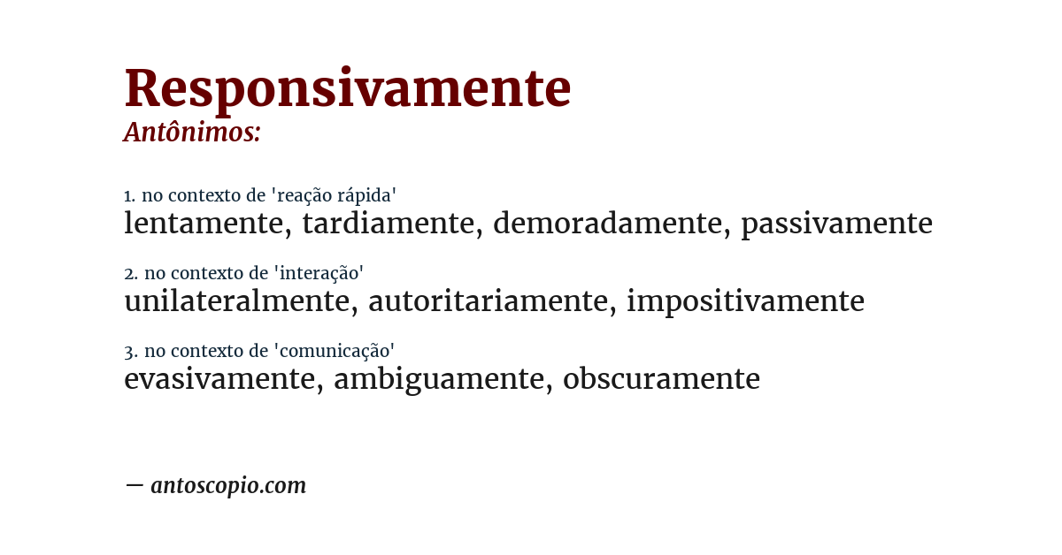 Antônimo de responsivamente