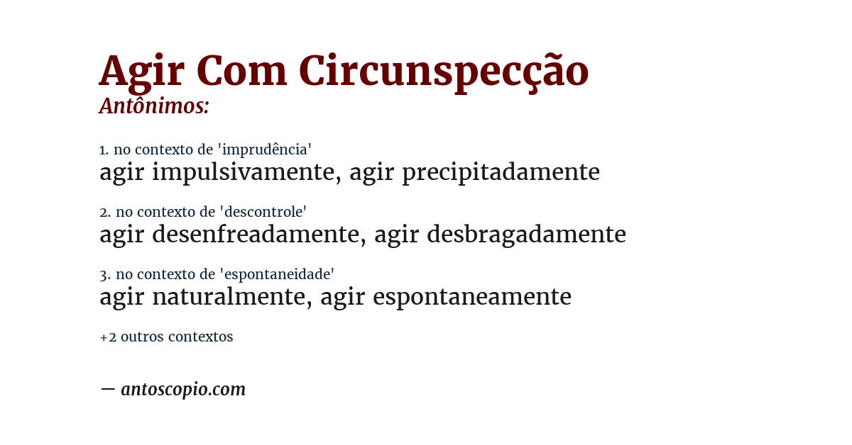 Antônimo de agir com circunspecção