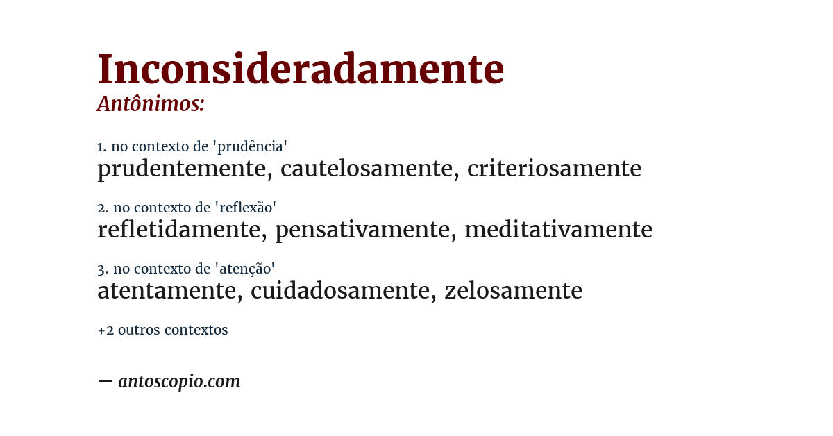 Antônimo de inconsideradamente