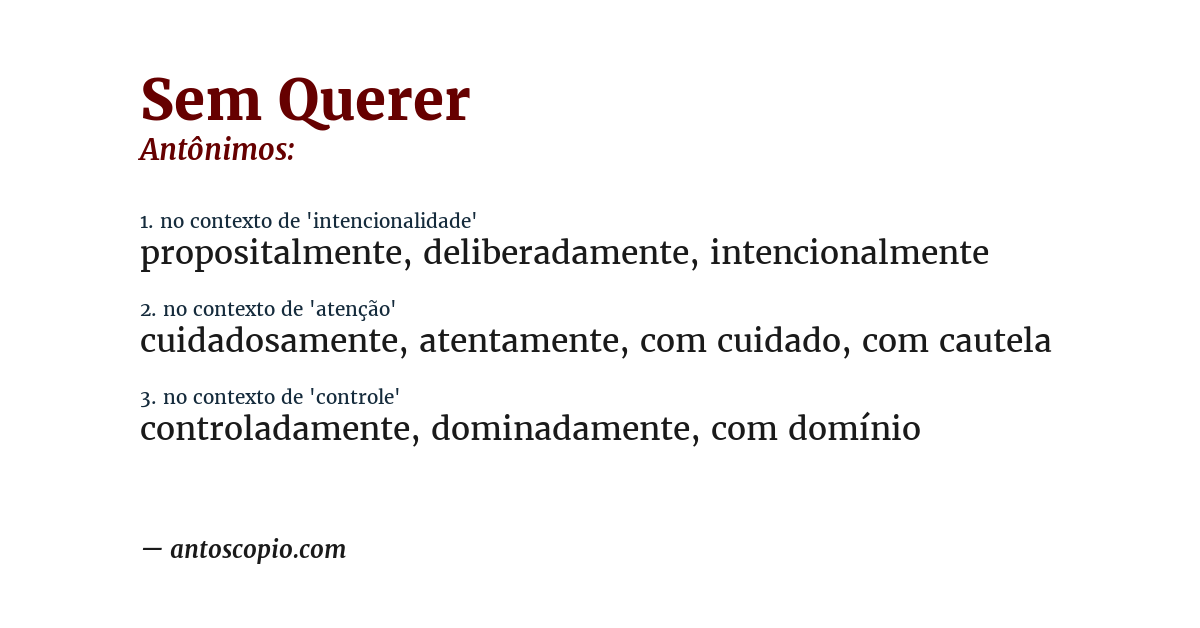 Antônimo de sem querer