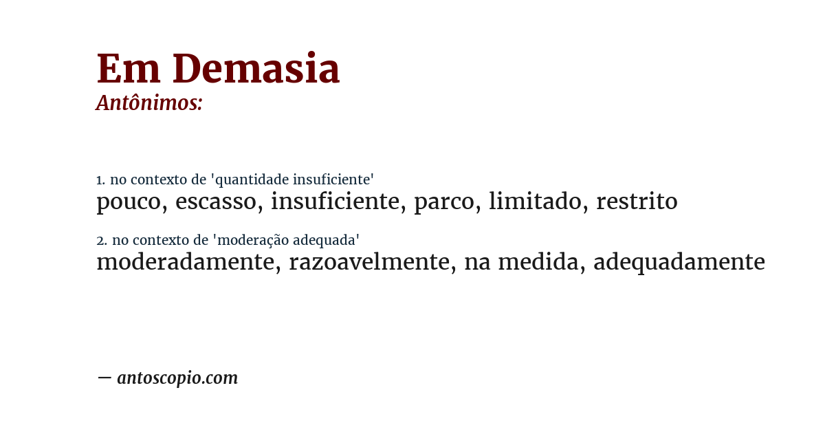 Antônimo de em demasia