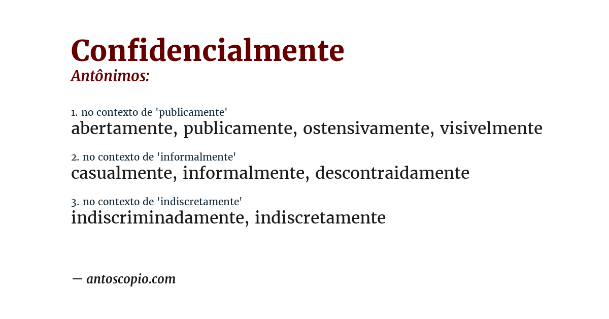 Antônimo de confidencialmente