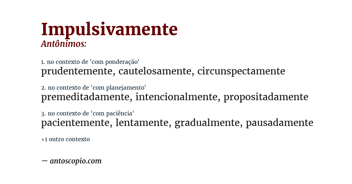 Antônimo de impulsivamente