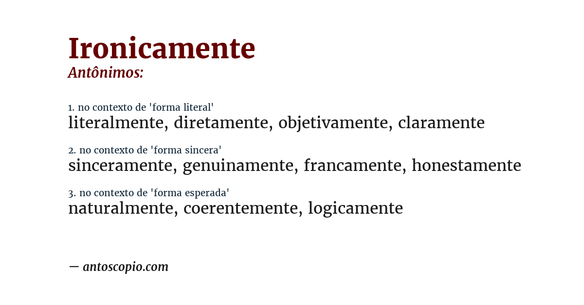 Antônimo de ironicamente