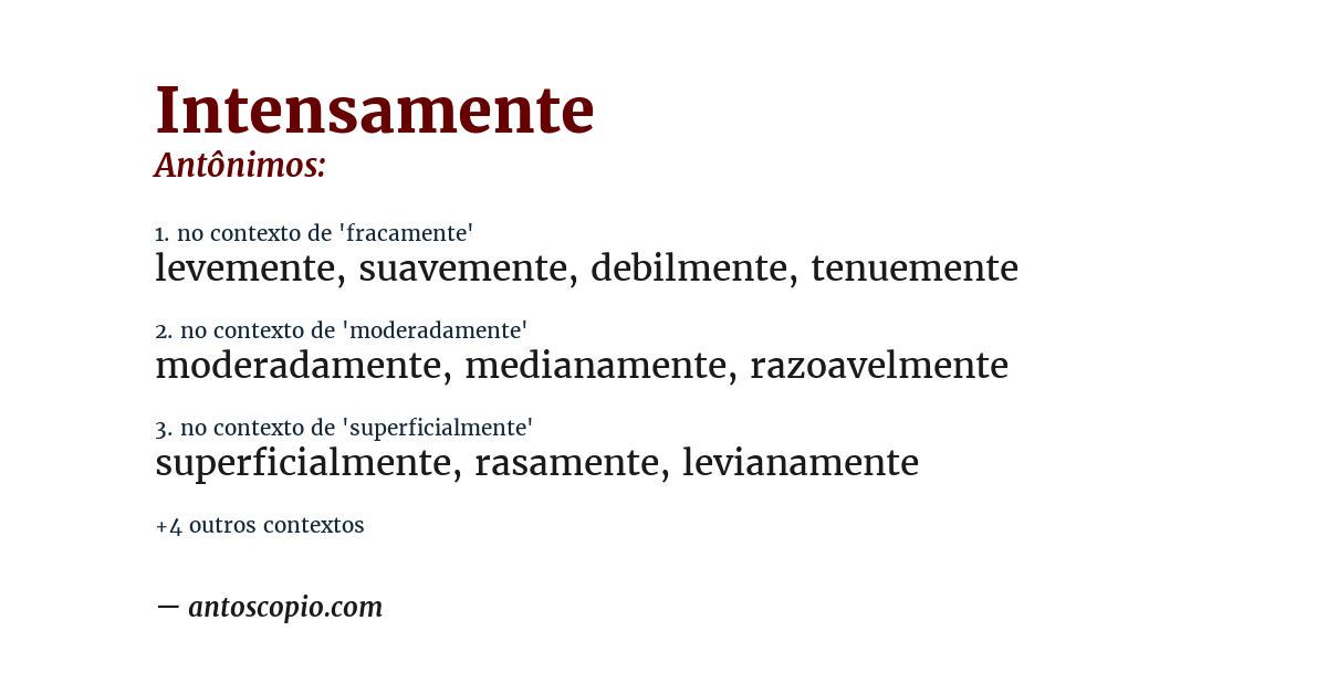 Antônimo de intensamente