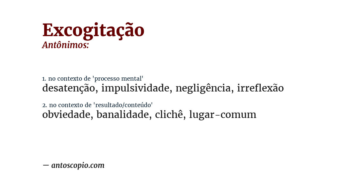Antônimo de excogitação