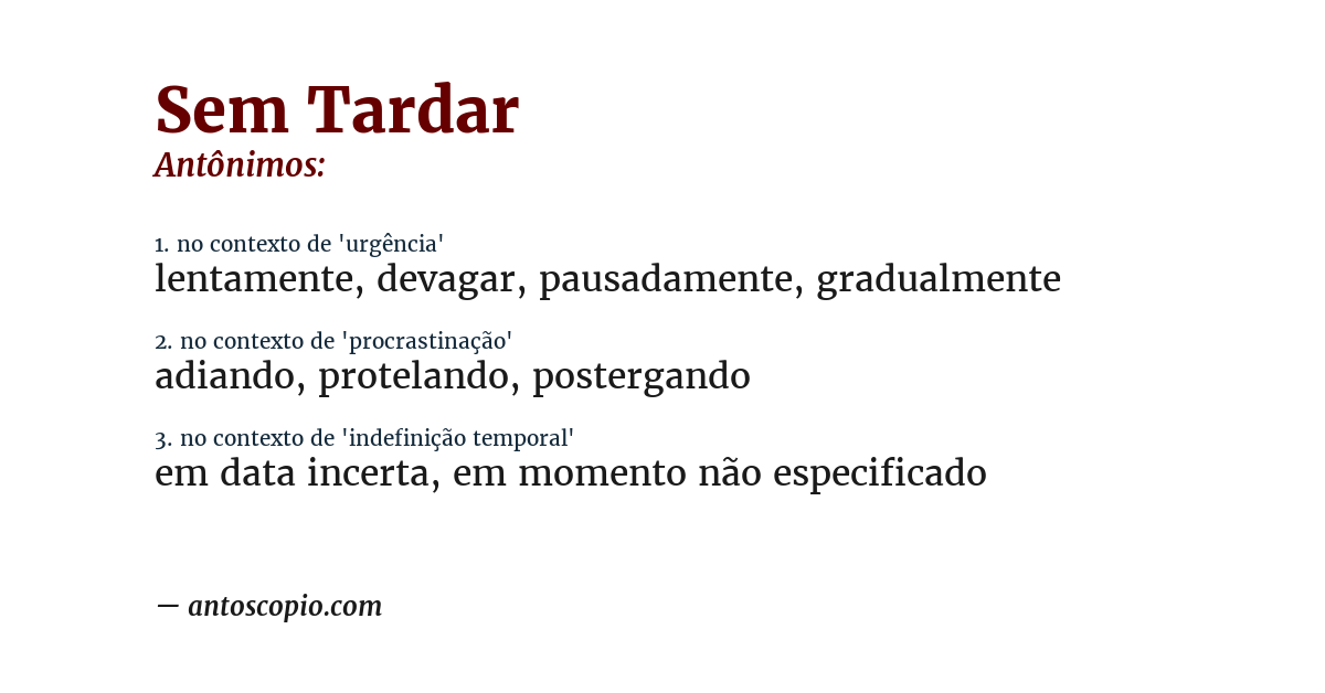 Antônimo de sem tardar