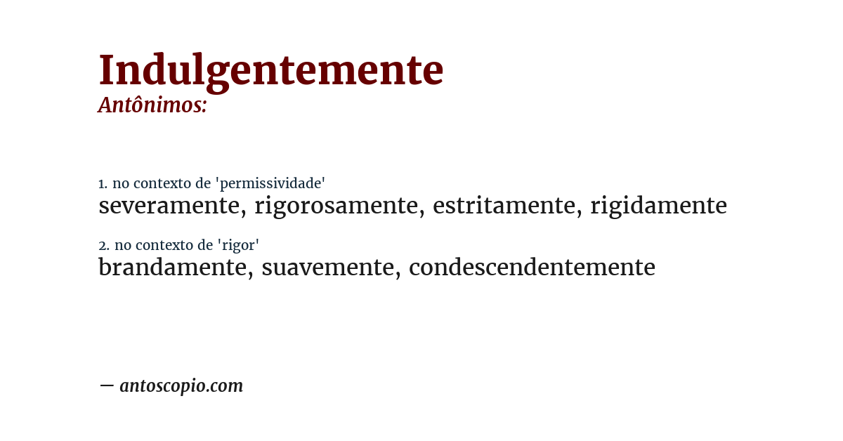 Antônimo de indulgentemente