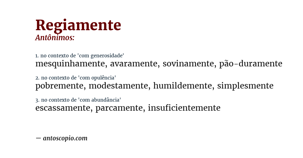 Antônimo de regiamente