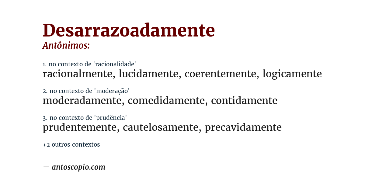 Antônimo de desarrazoadamente