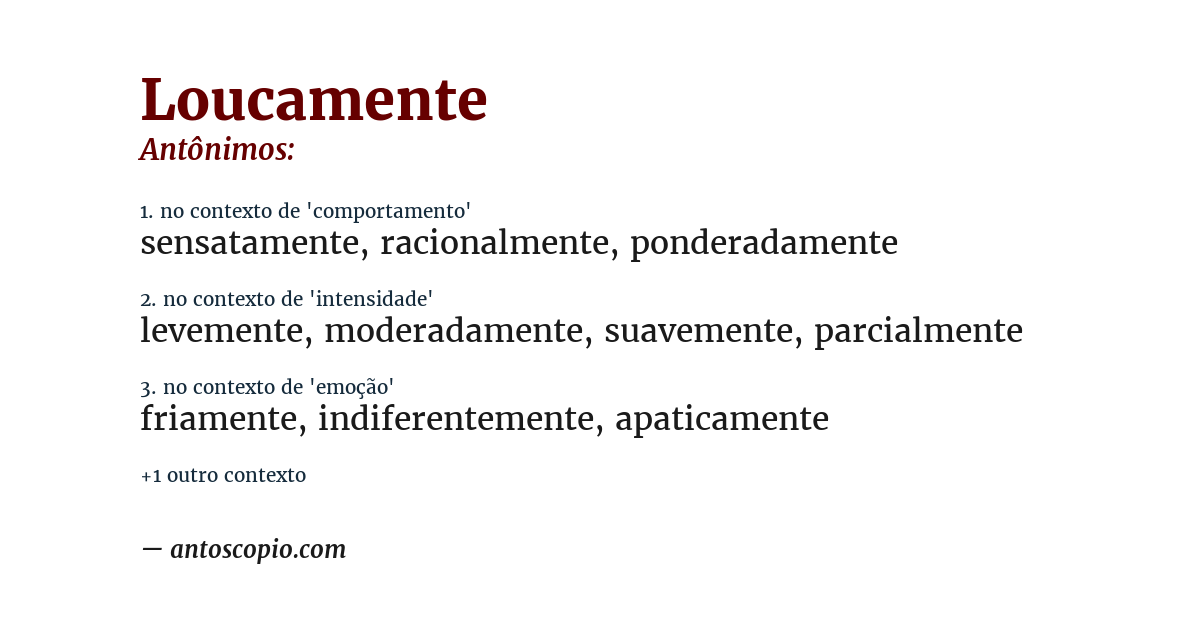 Antônimo de loucamente