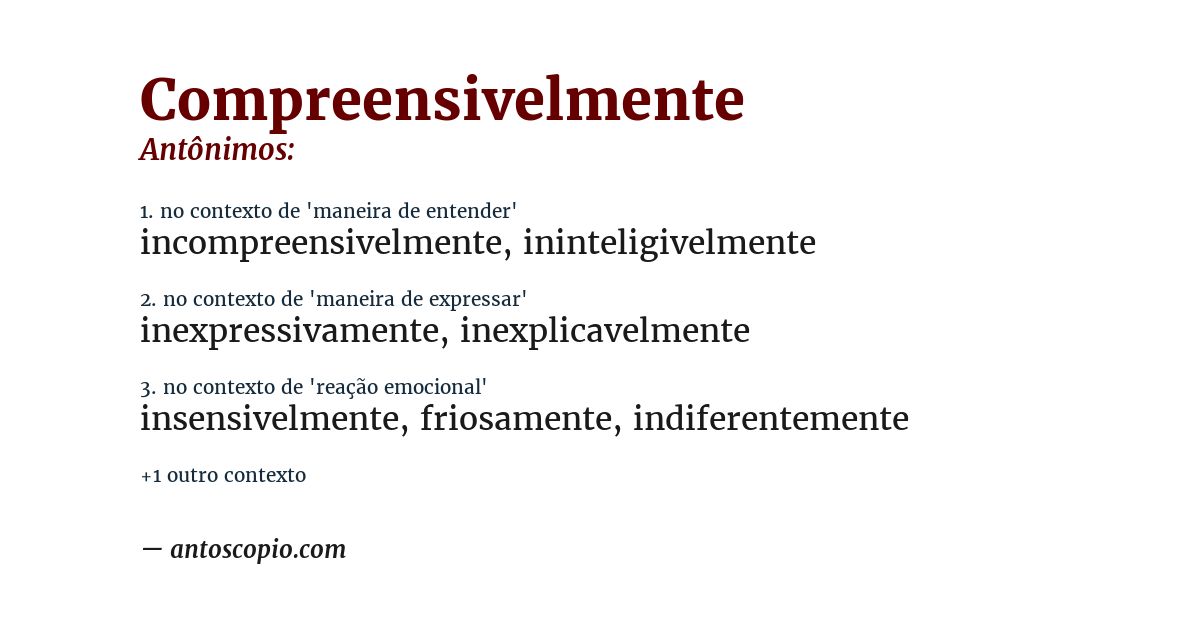 Antônimo de compreensivelmente
