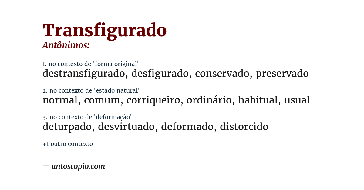Antônimo de transfigurado