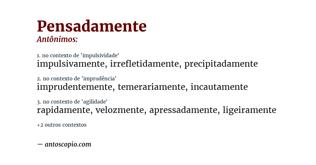 Antônimo de pensadamente