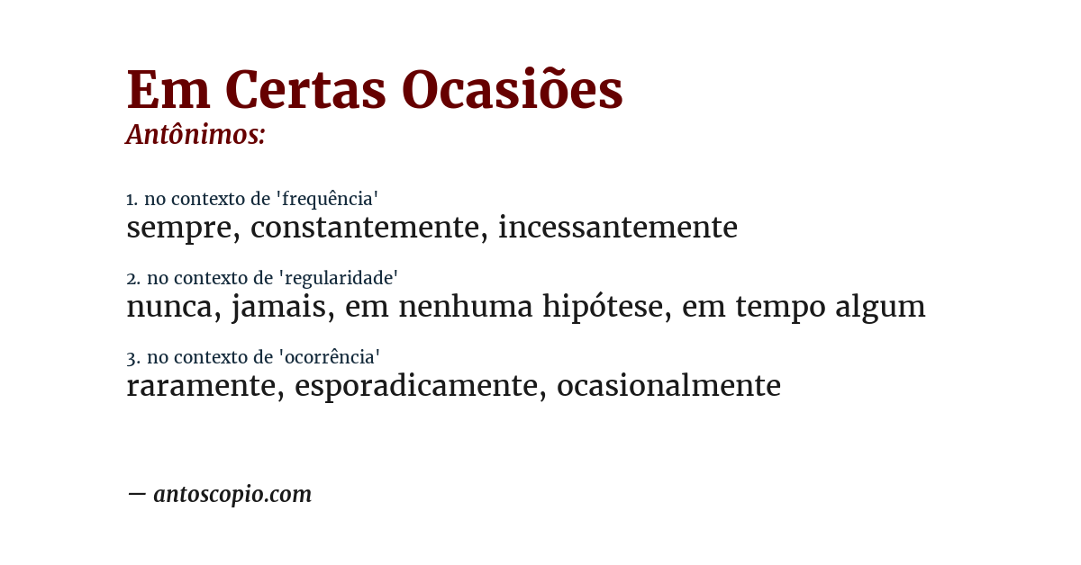 Antônimo de em certas ocasiões