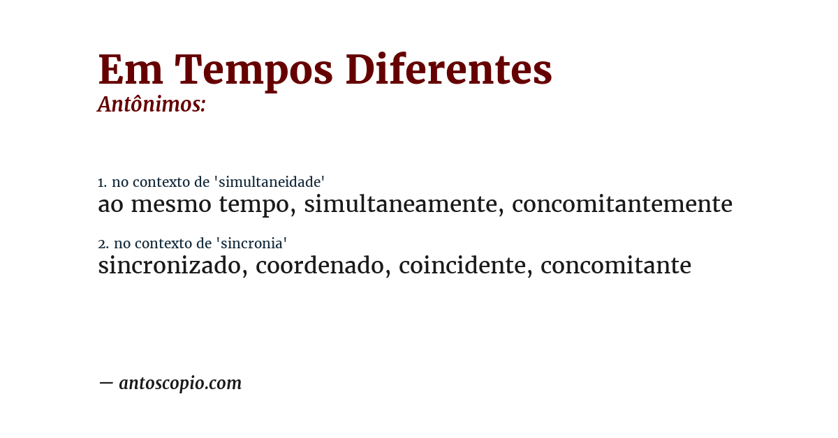 Antônimo de em tempos diferentes