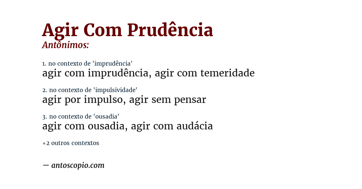 Antônimo de agir com prudência