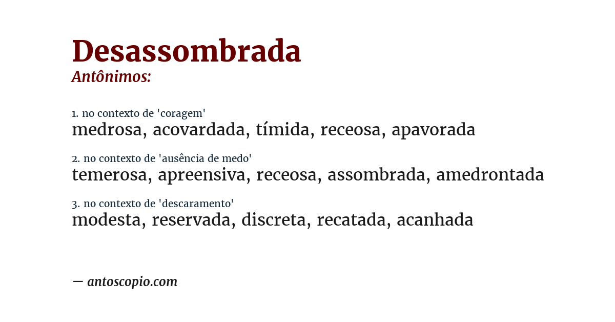 Antônimo de desassombrada