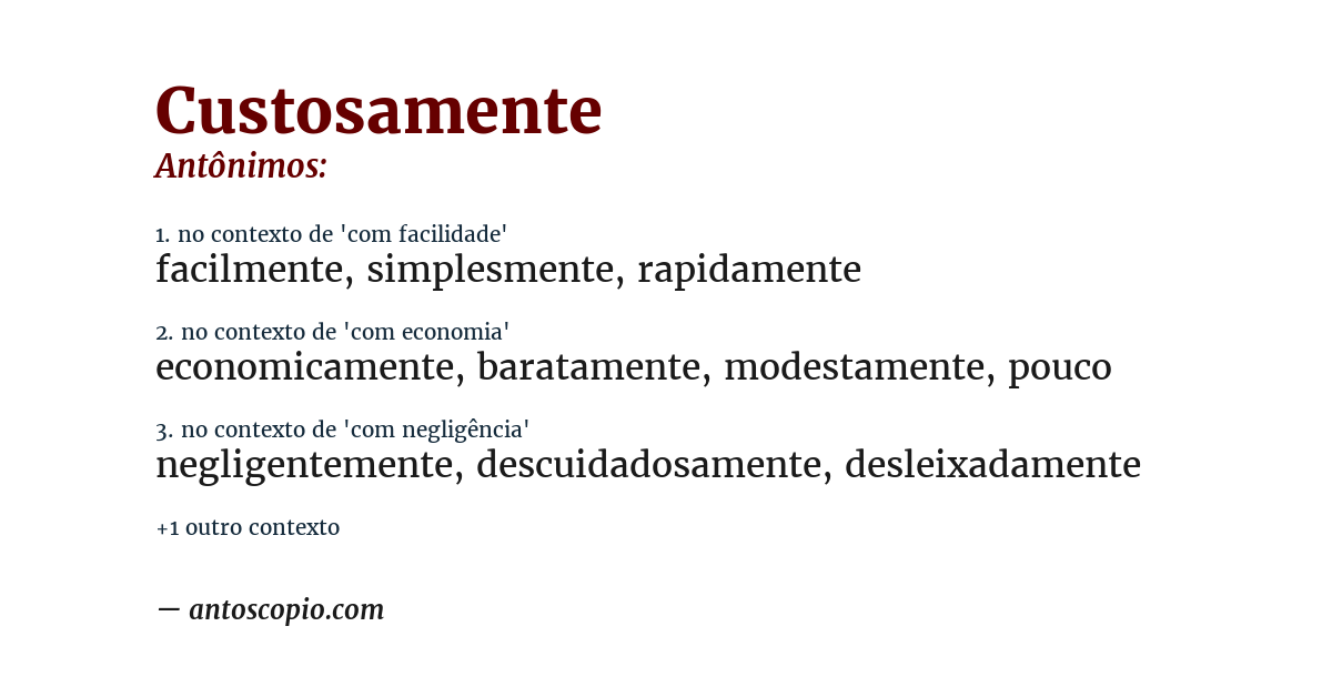 Antônimo de custosamente