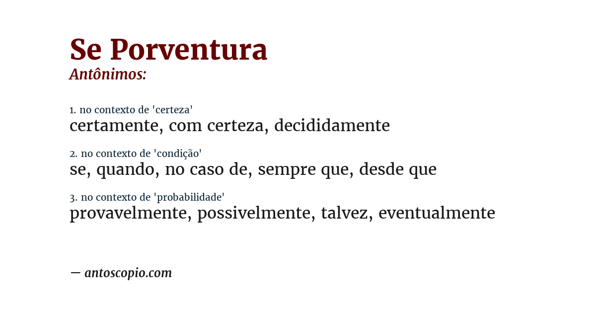 Antônimo de se porventura