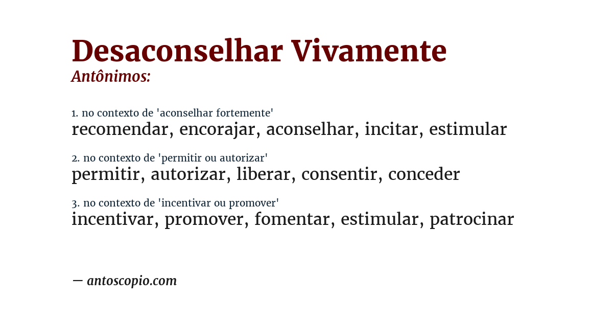 Antônimo de desaconselhar vivamente