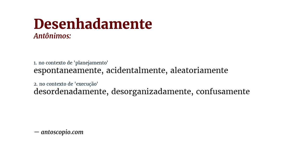Antônimo de desenhadamente