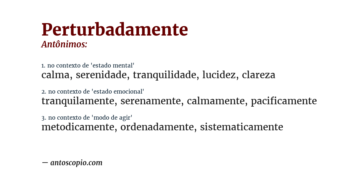 Antônimo de perturbadamente