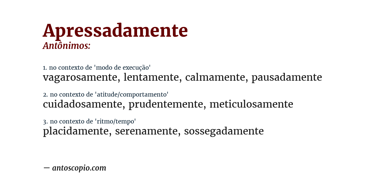 Antônimo de apressadamente