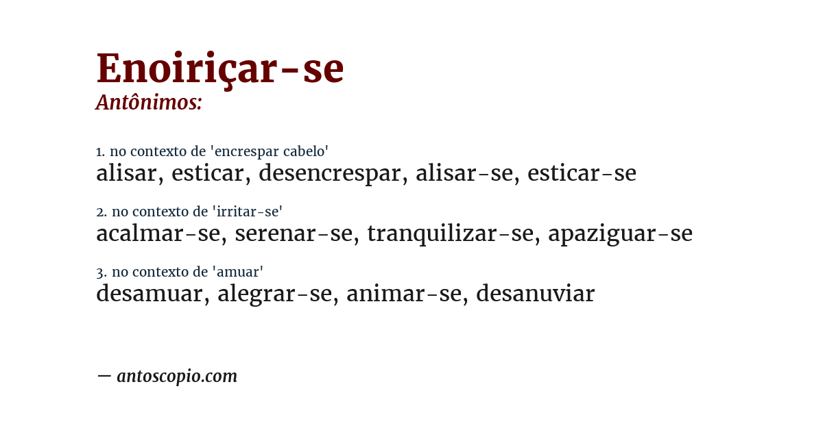 Antônimo de enoiriçar-se