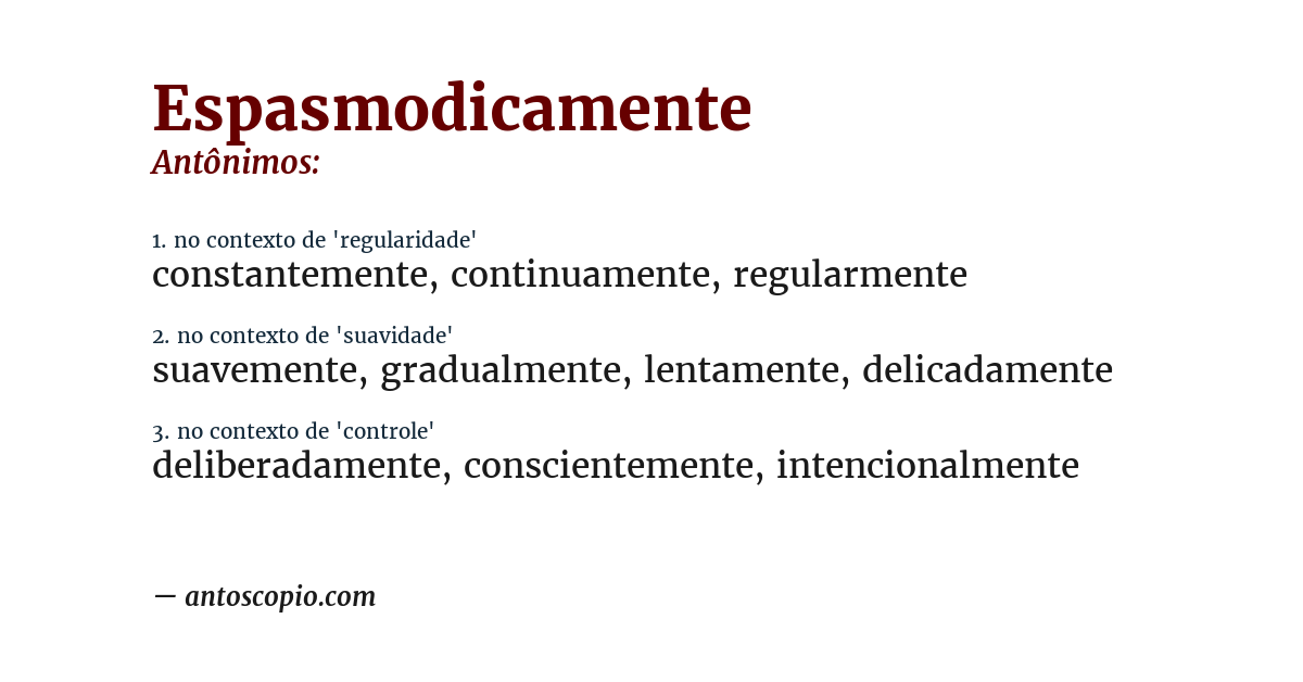 Antônimo de espasmodicamente