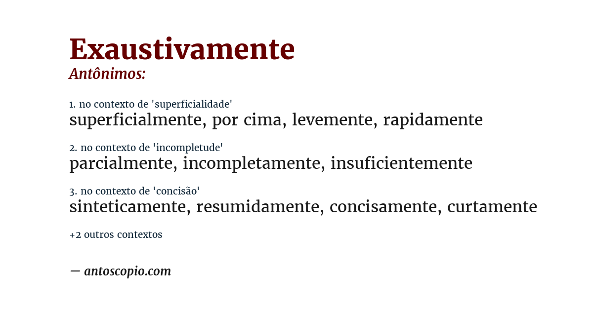 Antônimo de exaustivamente