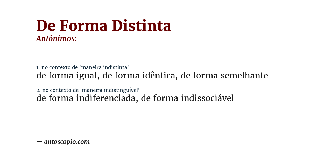 Antônimo de de forma distinta