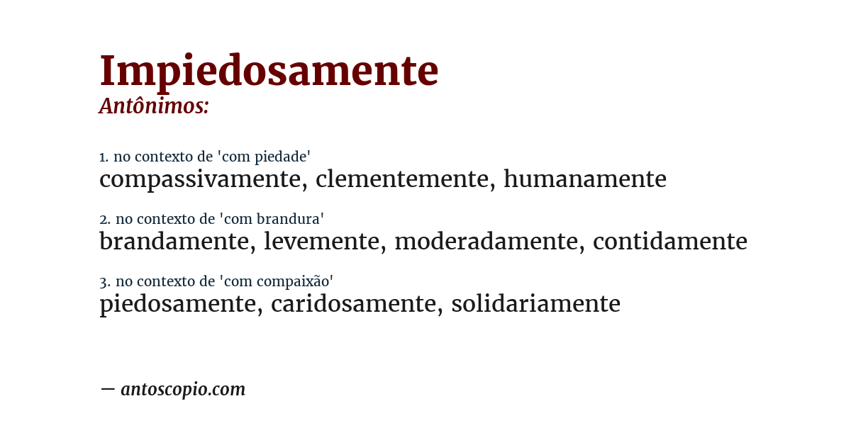 Antônimo de impiedosamente