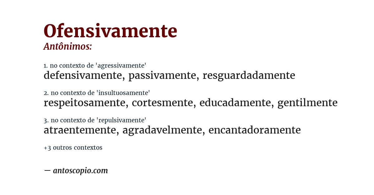 Antônimo de ofensivamente