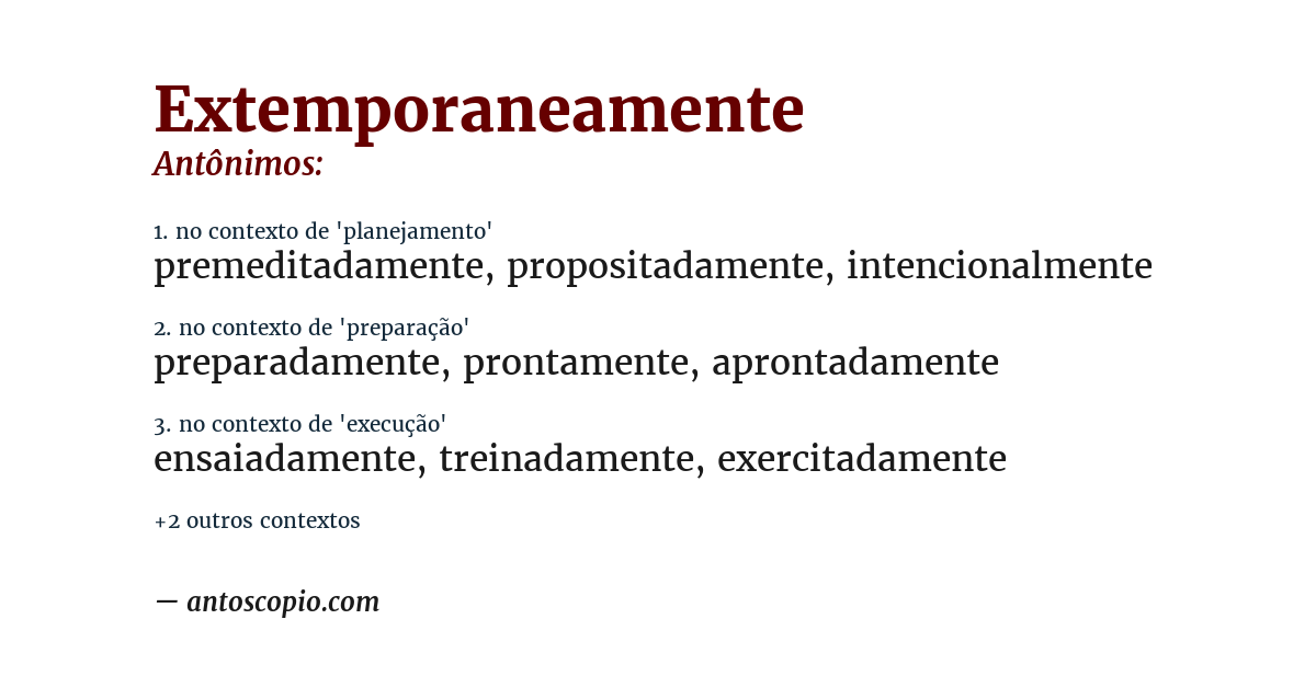Antônimo de extemporaneamente