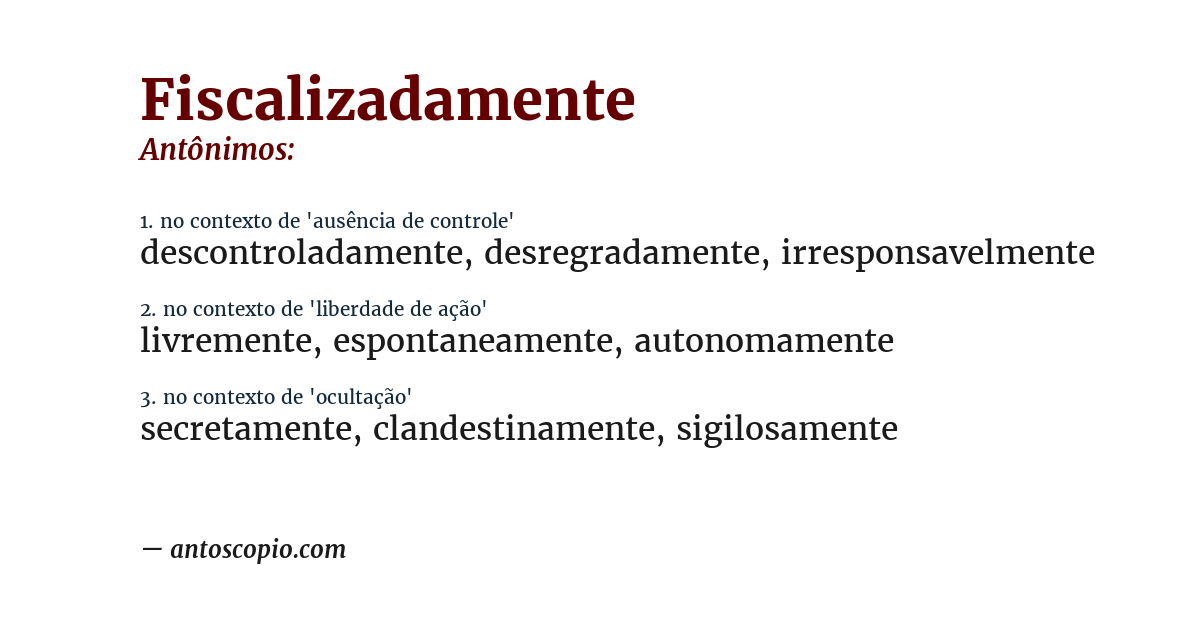 Antônimo de fiscalizadamente