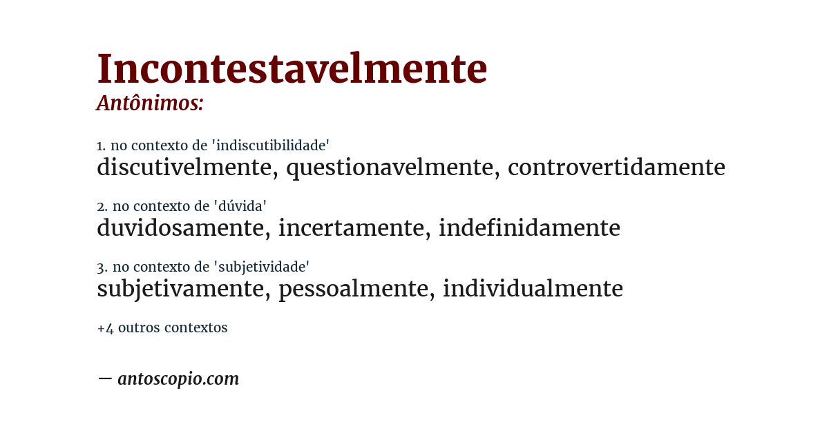 Antônimo de incontestavelmente