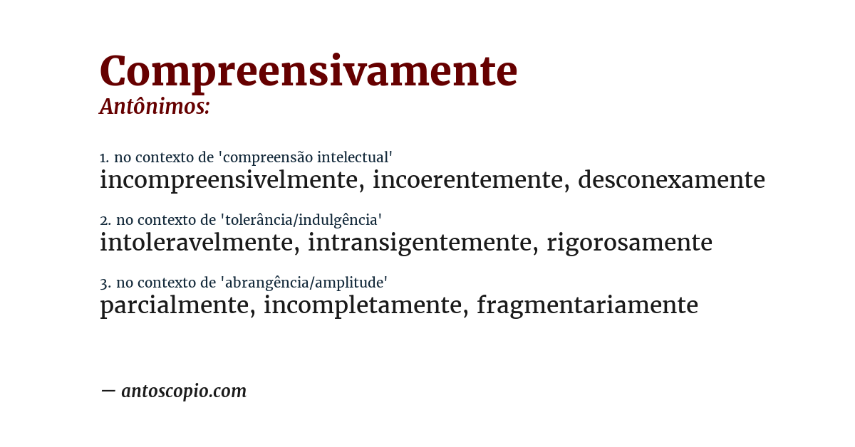 Antônimo de compreensivamente