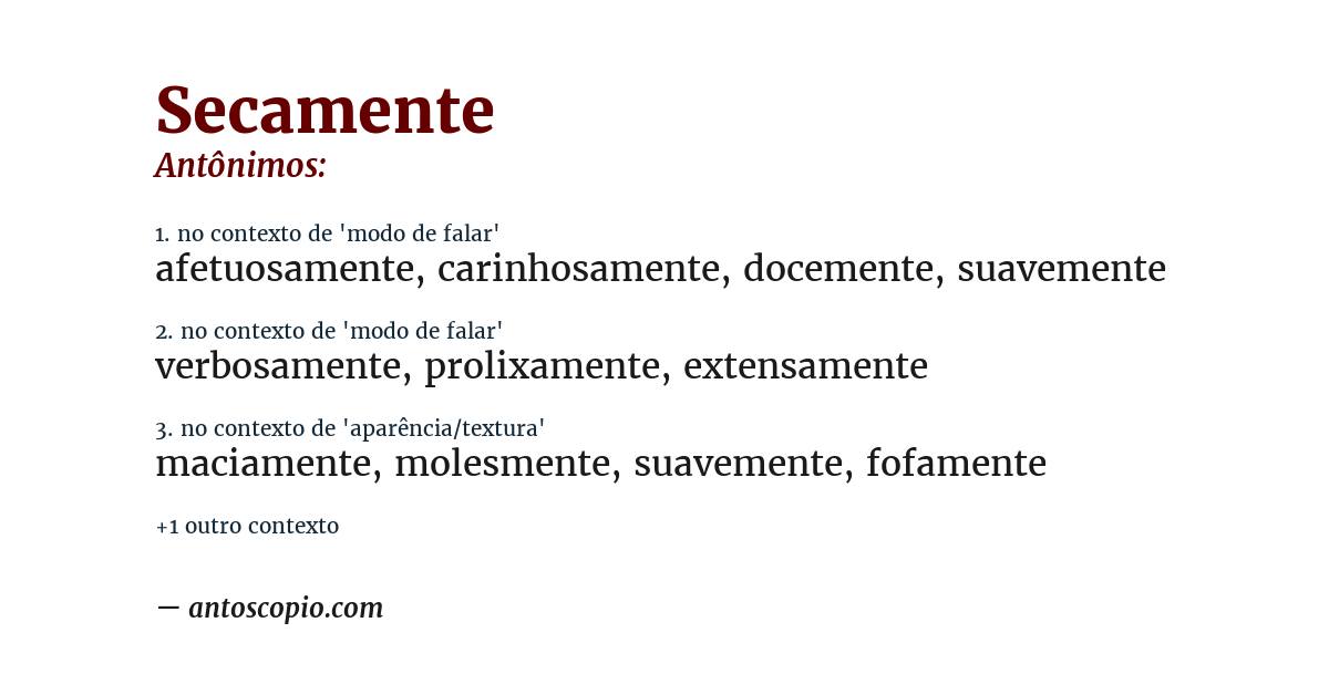 Antônimo de secamente