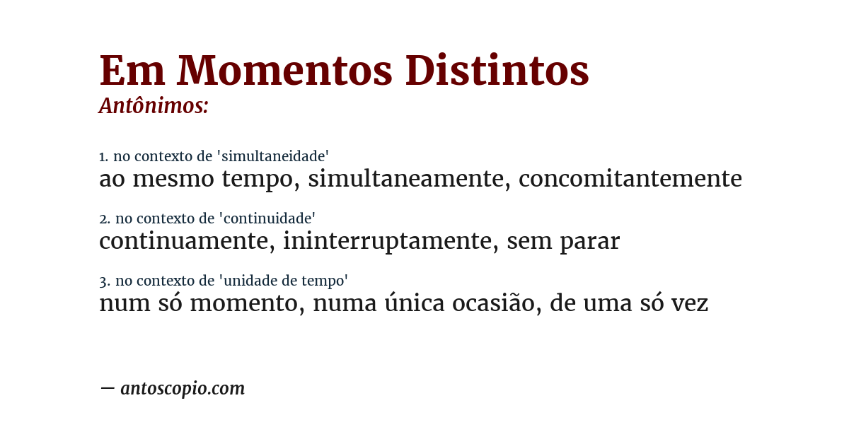 Antônimo de em momentos distintos