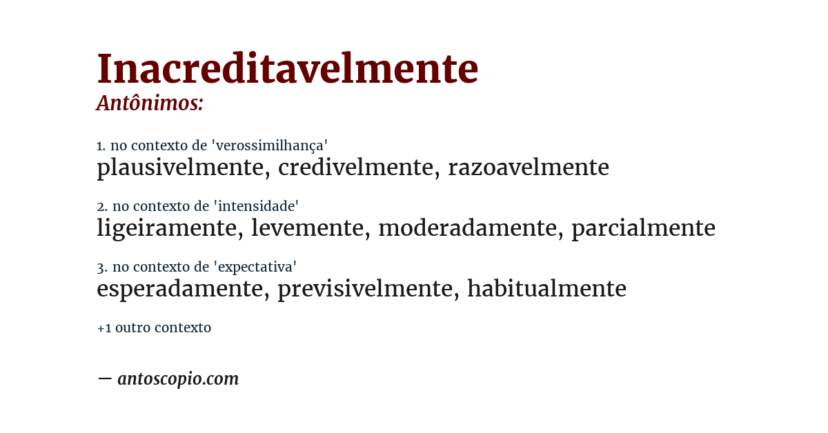 Antônimo de inacreditavelmente